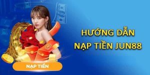 nạp tiền Jun88