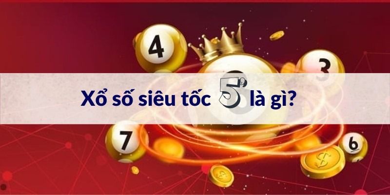 Cách chơi xổ số Siêu Tốc 5 Phút Đầu