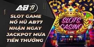 Nổ hũ AB77 - Hướng dẫn chơi và bí quyết chiến thắng